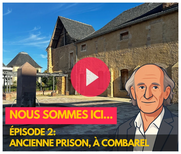 Nous sommes ici - episode 2 - Ancienne prison à combarel